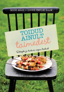 Toidud ainult taimedest - retsepte ja tarkusi vegan-toidust