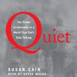 Quiet. The power of introverts. by Susan Cain